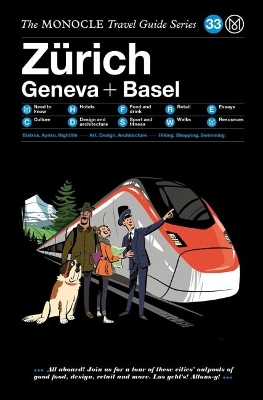 The Zurich Geneva + Basel: The Monocle Travel Guide Series book