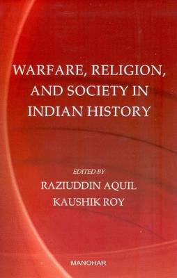 Warfare, Religion & Society in Indian History book