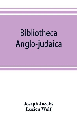 Bibliotheca anglo-judaica. A bibliographical guide to Anglo-Jewish history book