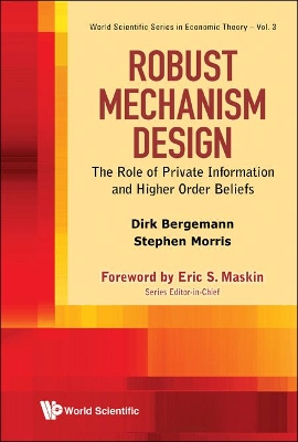 Robust Mechanism Design: The Role Of Private Information And Higher Order Beliefs book
