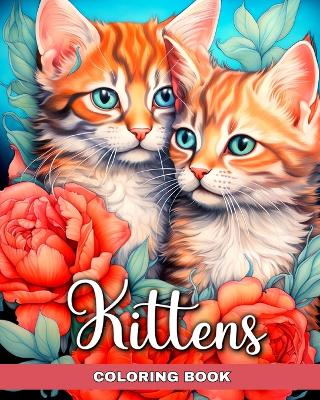 Kittens Coloring Book: Cats Coloring Pages for Adults and Teens with Cute Realistic Cats book