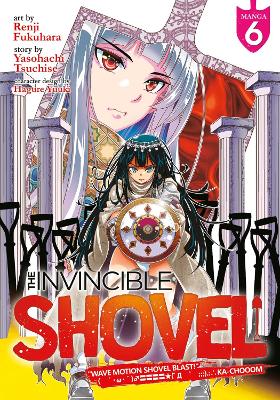 The Invincible Shovel (Manga) Vol. 6 book