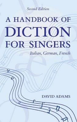 Handbook of Diction for Singers by David Adams