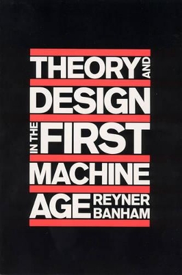 Theory and Design in the First Machine Age book