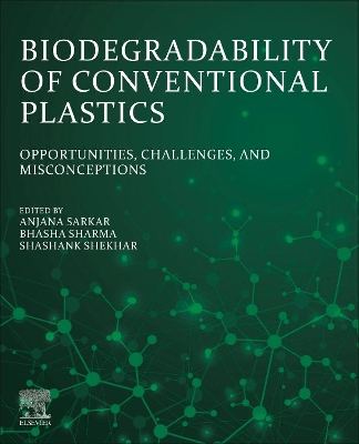 Biodegradability of Conventional Plastics: Opportunities, Challenges, and Misconceptions book