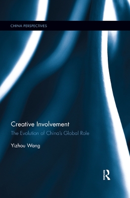 Creative Involvement: The Evolution of China's Global Role book