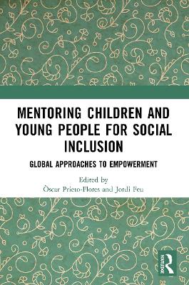 Mentoring Children and Young People for Social Inclusion: Global Approaches to Empowerment by Òscar Prieto-Flores