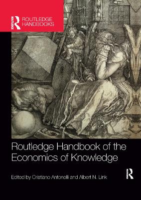 Routledge Handbook of the Economics of Knowledge by Cristiano Antonelli