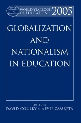 World Yearbook of Education 2005: Globalization and Nationalism in Education by David Coulby