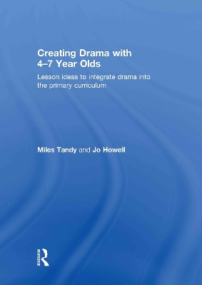 Creating Drama with 4-7 Year Olds book