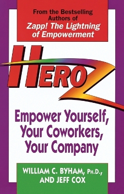 Heroz: Empower Yourself, Your Co-Workers and Your Company book