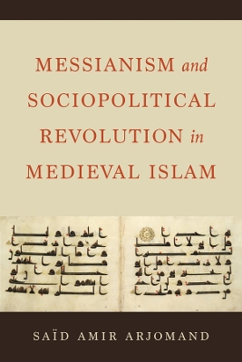 Messianism and Sociopolitical Revolution in Medieval Islam book