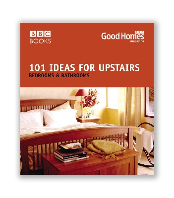 Good Homes 101 Ideas For Upstairs book