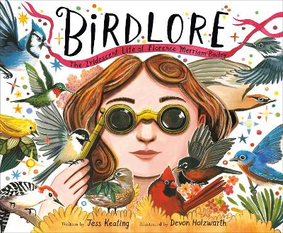 Birdlore: The Iridescent Life of Florence Merriam Bailey book