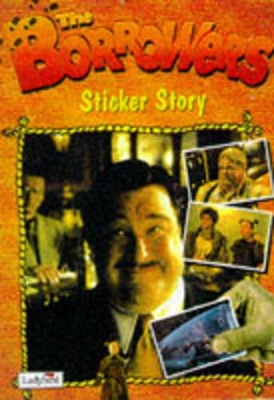 The Borrowers: Sticker Story book