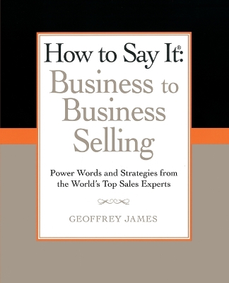 How to Say It: Business to Business Selling book