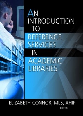 Introduction to Reference Services in Academic Libraries book