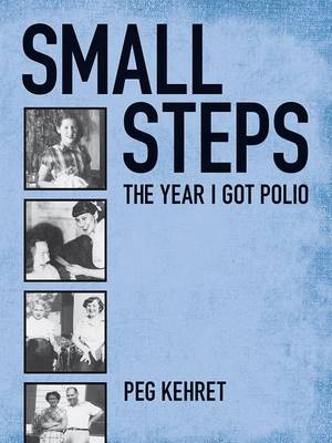 Small Steps, the Year I Got Polio book