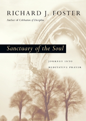 Sanctuary of the Soul: Journey into Meditative Prayer book