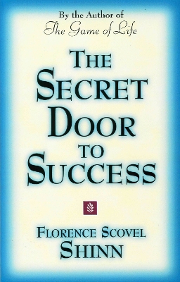 The Secret Door to Success by Florence Scovel-Shinn