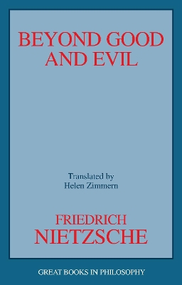 Beyond Good And Evil by Friedrich Wilhelm Nietzsche