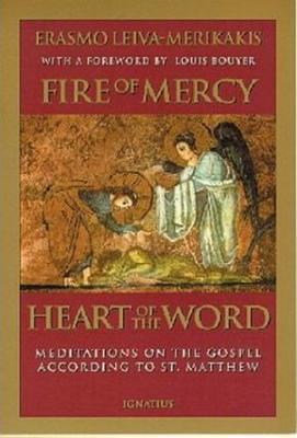 Fire of Mercy, Heart of the Word: Meditations on the Gospel According to Saint Matthew book