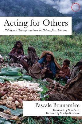 Acting for Others - Relational Transformations in Papua New Guinea book
