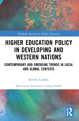 Higher Education Policy in Developing and Western Nations: Contemporary and Emerging Trends in Local and Global Contexts book