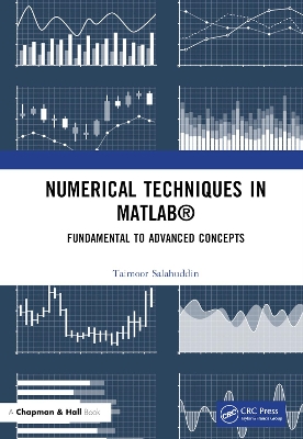 Numerical Techniques in MATLAB: Fundamental to Advanced Concepts by Taimoor Salahuddin