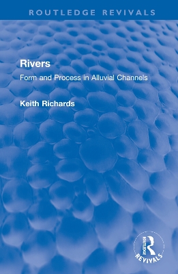 Rivers: Form and Process in Alluvial Channels by Keith, Richards