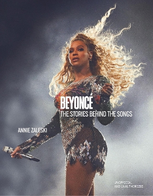 Beyoncé: The Stories Behind the Songs: Every single track, explored and explained book