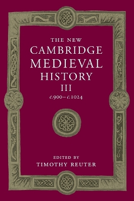 The New Cambridge Medieval History: Volume 3, c.900-c.1024 book