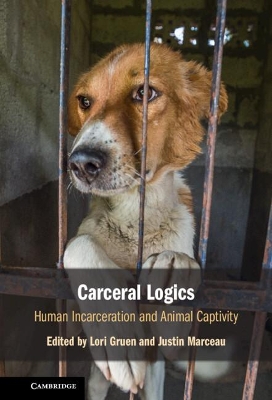 Carceral Logics: Human Incarceration and Animal Captivity book