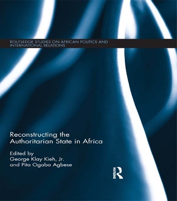 Reconstructing the Authoritarian State in Africa book