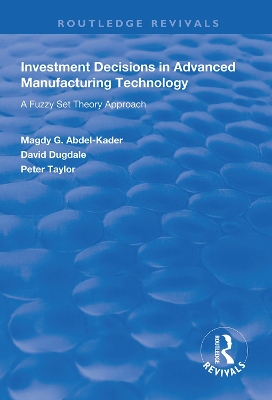 Investment Decisions in Advanced Manufacturing Technology: A Fuzzy Set Theory Approach book