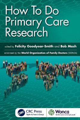 How To Do Primary Care Research by Felicity Goodyear-Smith