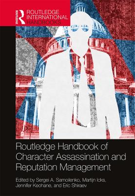 Routledge Handbook of Character Assassination and Reputation Management by Sergei A. Samoilenko