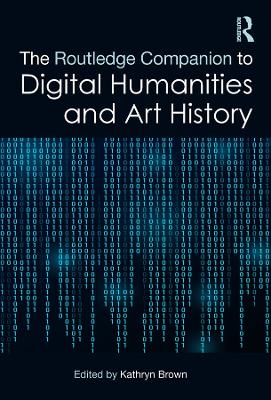 The Routledge Companion to Digital Humanities and Art History book