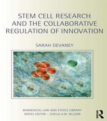 Stem Cell Research and the Collaborative Regulation of Innovation by Sarah Devaney