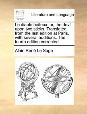 Le Diable Boiteux: Or, the Devil Upon Two Sticks. Translated from the Last Edition at Paris, with Several Additions. the Fourth Edition C book