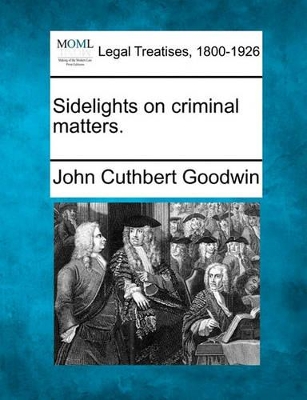 Sidelights on Criminal Matters. book