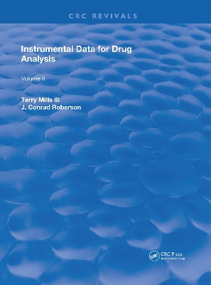 Instrumental Data for Drug Analysis, Second Edition: Volume II by Terry Mills, III