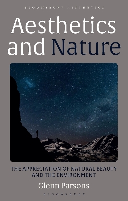 Aesthetics and Nature: The Appreciation of Natural Beauty and the Environment book