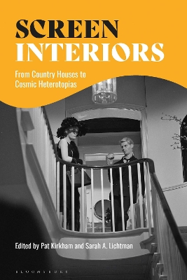 Screen Interiors: From Country Houses to Cosmic Heterotopias book