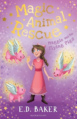 Magic Animal Rescue 4: Maggie and the Flying Pigs by E.D. Baker