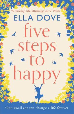 Five Steps to Happy: An uplifting novel based on a true story book