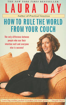 How to Rule the World from Your Couch by Laura Day