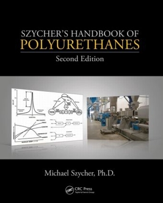 Szycher's Handbook of Polyurethanes, Second Edition by Michael Szycher, Ph.D