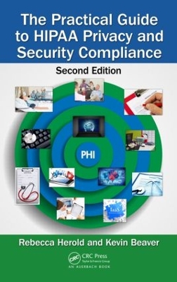 Practical Guide to HIPAA Privacy and Security Compliance, Second Edition by Rebecca Herold