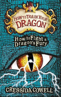 How to Train Your Dragon: How to Fight a Dragon's Fury by Cressida Cowell